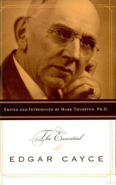 The Essential Edgar Cayce by Thurston, Mark