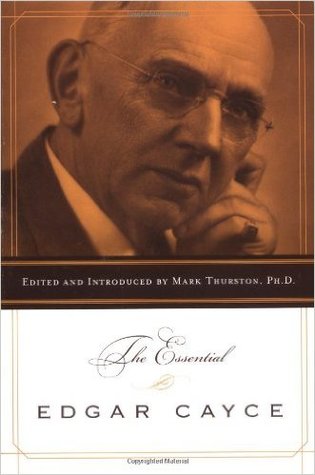 The Essential Edgar Cayce (2004) by Mark A. Thurston