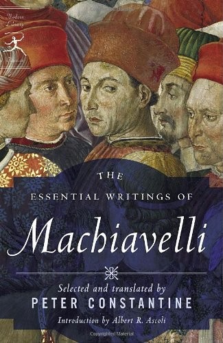 The essential writings of Machiavelli by Niccolò Machiavelli; Peter Constantine