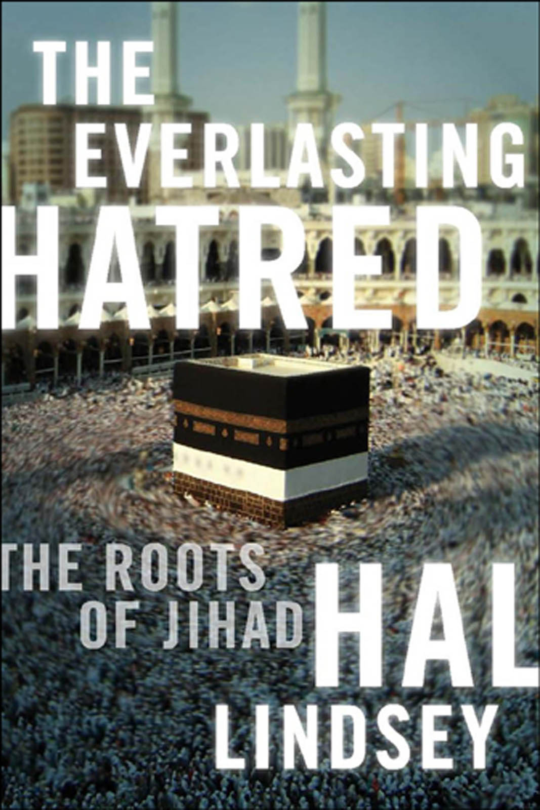 The Everlasting Hatred (2011) by Hal Lindsey