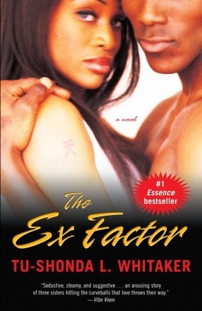 The Ex Factor (2006) by Tu-Shonda L. Whitaker