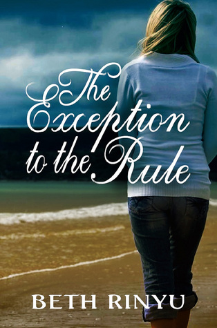 The Exception to the Rule (2012) by Beth Rinyu