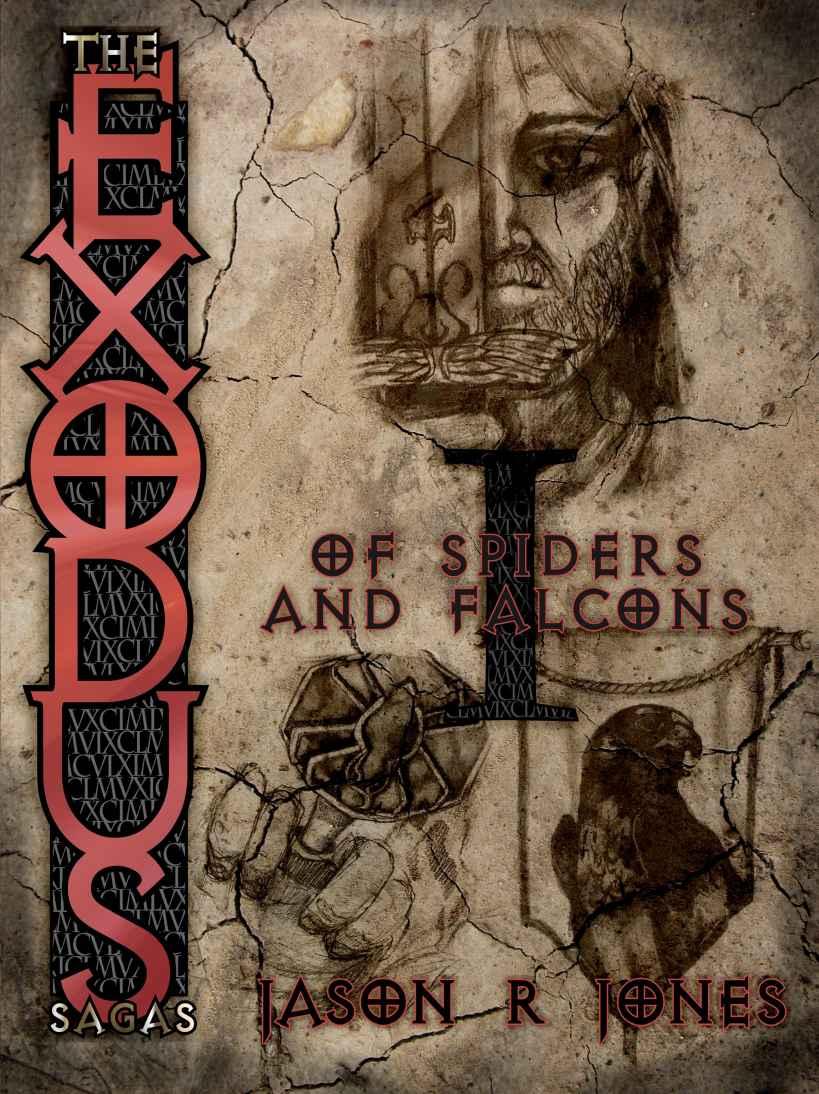 The Exodus Sagas: Book I - Of Spiders And Falcons