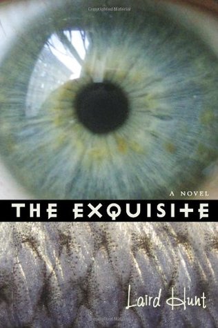 The Exquisite (2006) by Laird Hunt