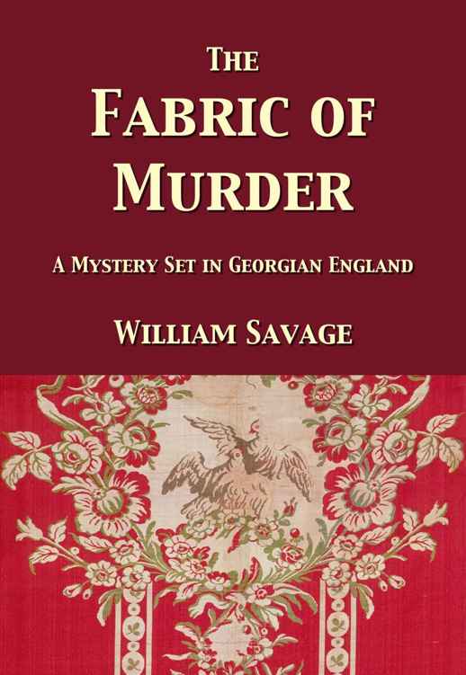 The Fabric of Murder (Mysteries of Georgian Norfolk Book 2) by William Savage