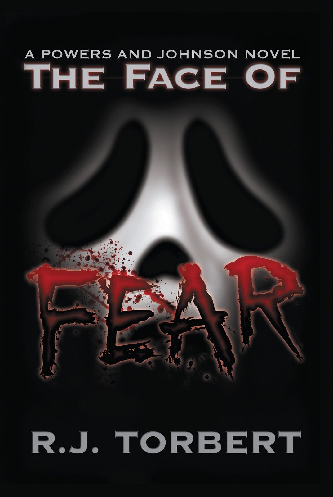 The Face of Fear: A Powers and Johnson Novel by Torbert, R.J.