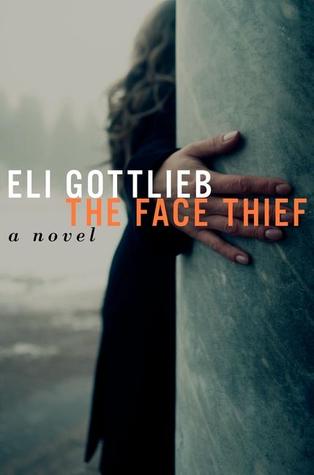 The Face Thief (2012) by Eli Gottlieb