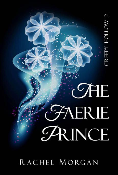 The Faerie Prince (Creepy Hollow, #2) by morgan, rachel