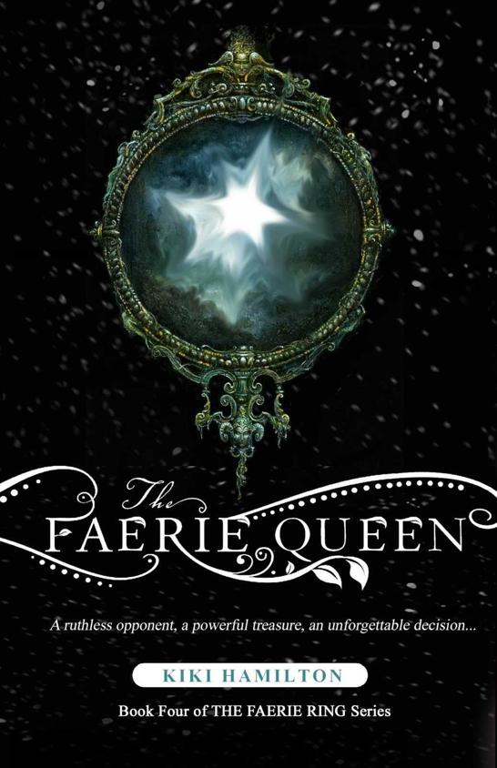The Faerie Queen (The Faerie Ring #4) by Kiki Hamilton