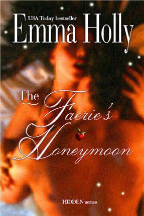 The Faerie's Honeymoon by Holly, Emma