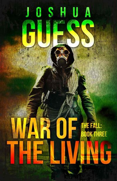 The Fall (Book 3): War of the Living by Guess, Joshua