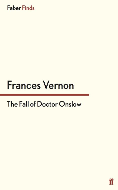 The Fall of Doctor Onslow (2014) by Frances Vernon