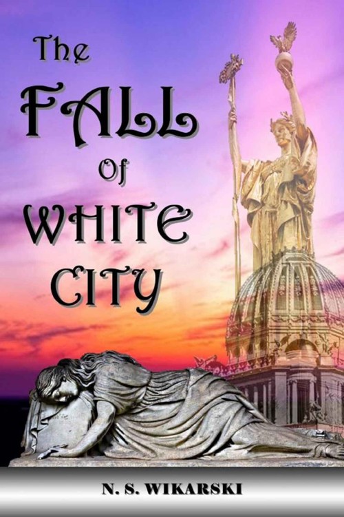 The Fall Of White City (Gilded Age Mysteries Book 1) by N. S. Wikarski