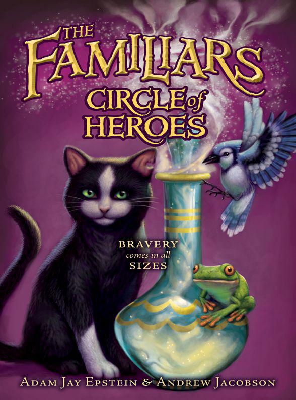 The Familiars #3: Circle of Heroes by Epstein, Adam Jay