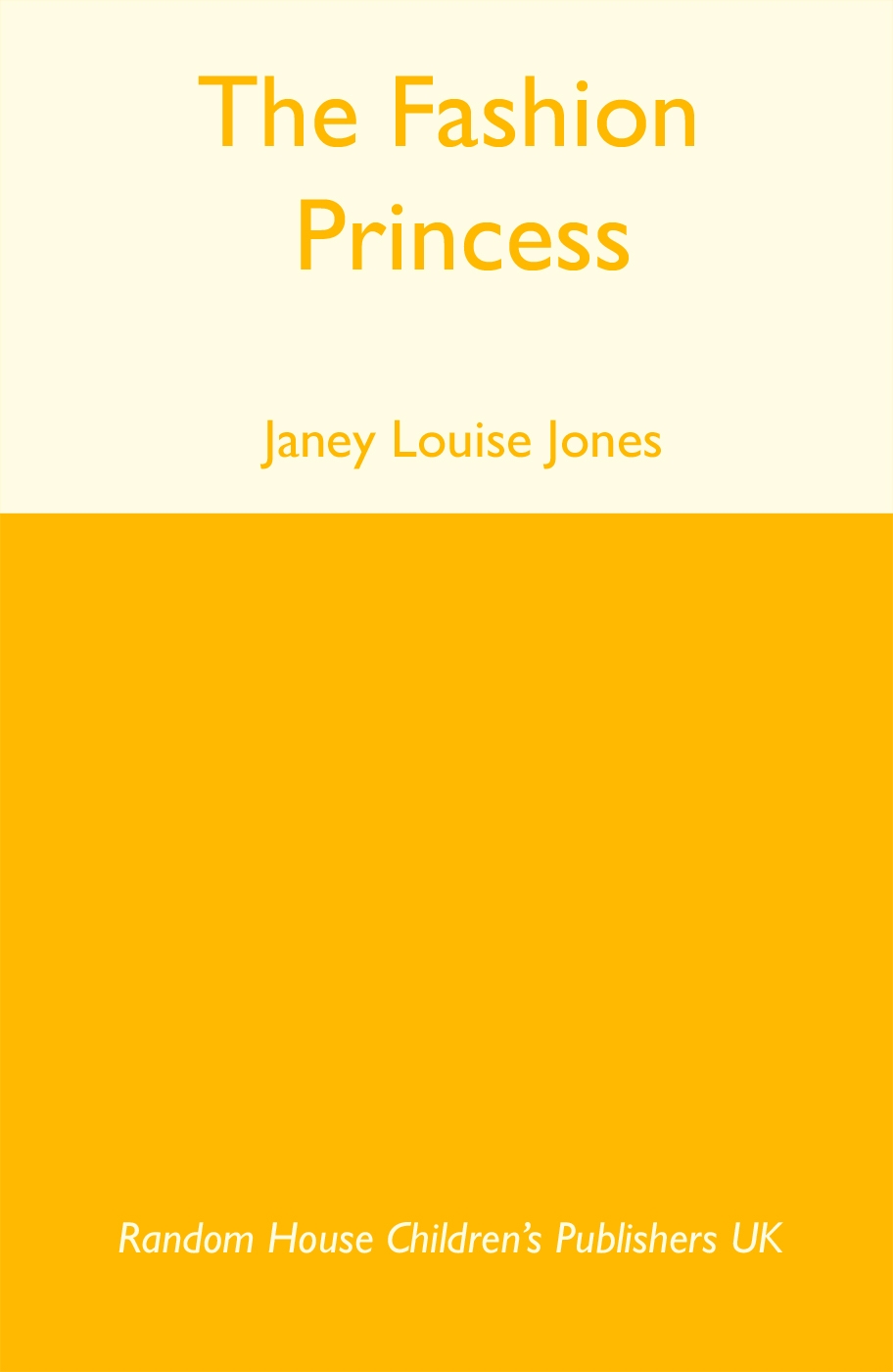 The Fashion Princess (2008) by Janey Louise Jones