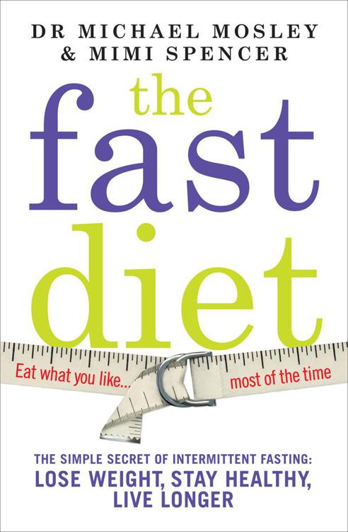 The Fast Diet: The secret of intermittent fasting � lose weight, stay healthy, live longer by Mosley, Michael