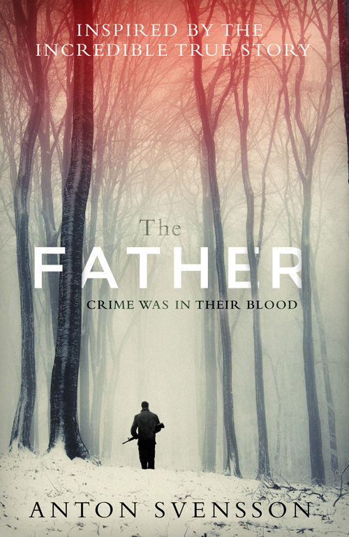 The Father: Made in Sweden Part I by Anton Svensson