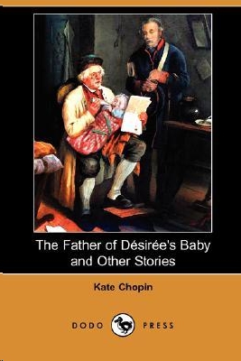 The Father of Desiree`s Baby by Kate Chopin