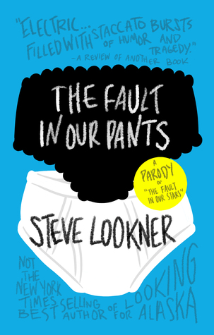 The Fault in Our Pants: A Parody of 