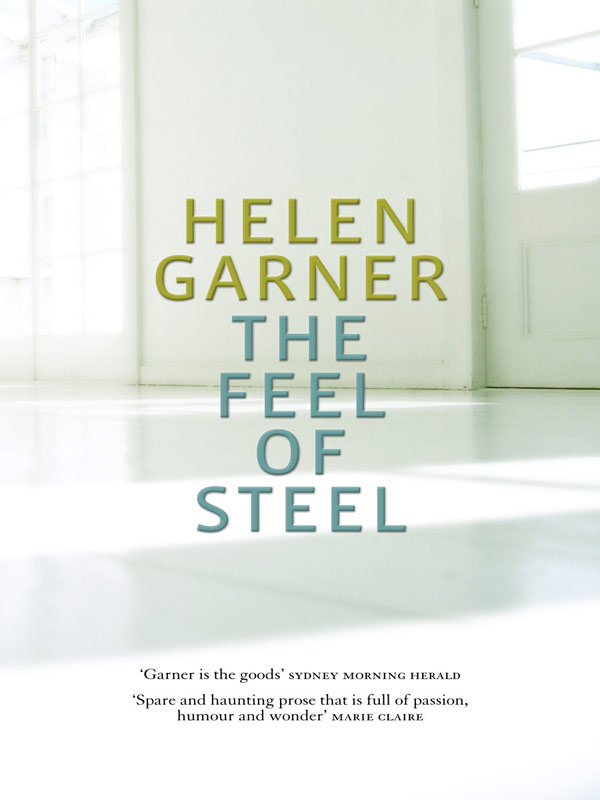 The Feel of Steel (2001) by Helen Garner