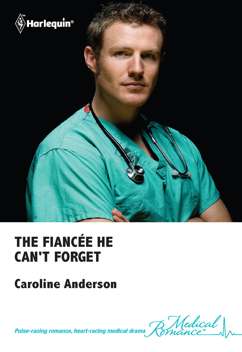 The Fiancé He Can't Forget (2011) by Caroline Anderson