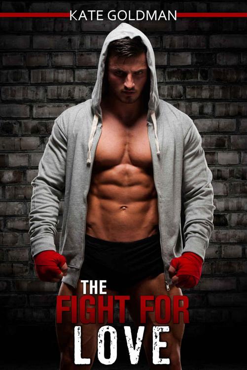 The Fight for Love (Contemporary Romance) by Goldman, Kate