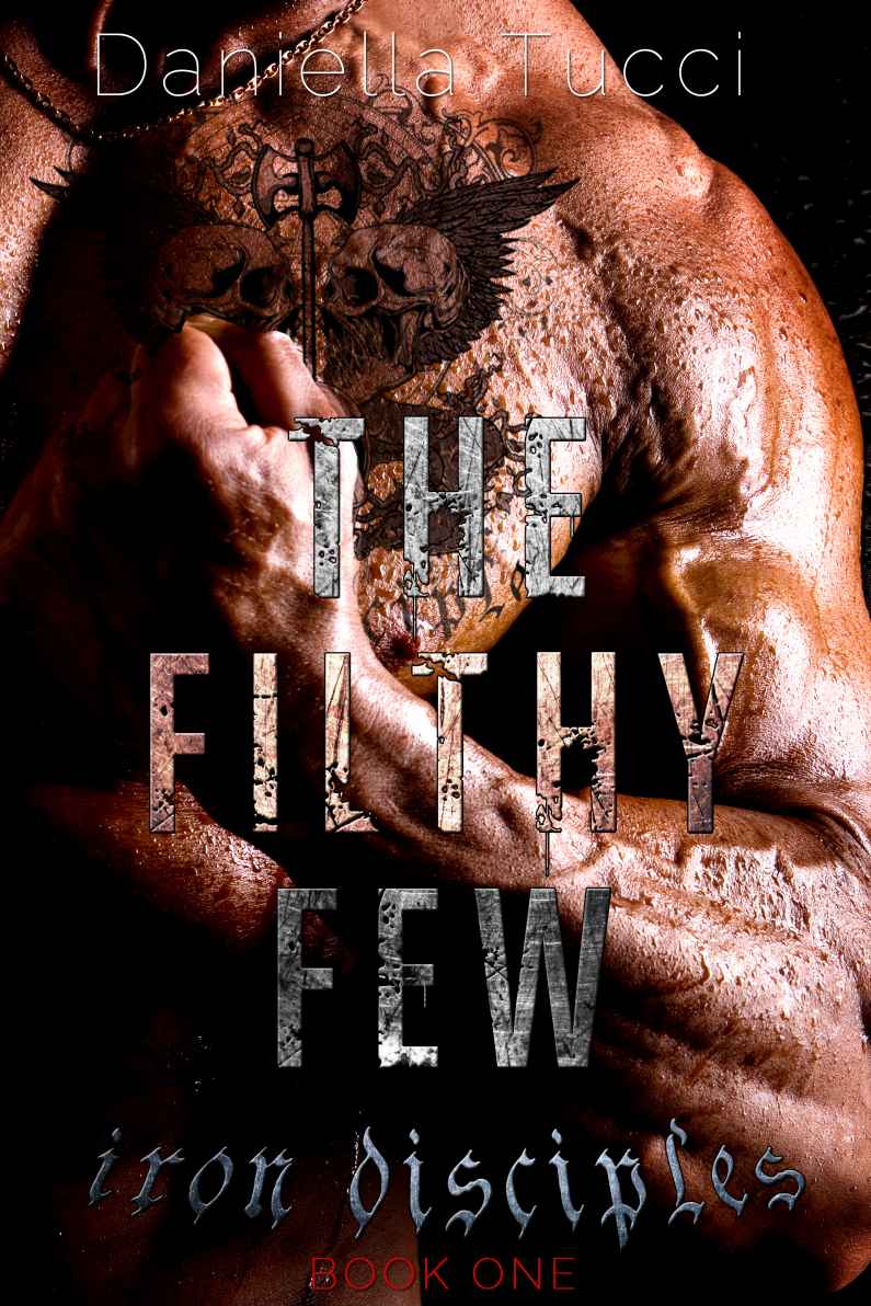 The Filthy Few (Iron Disciples MC) by Daniella Tucci