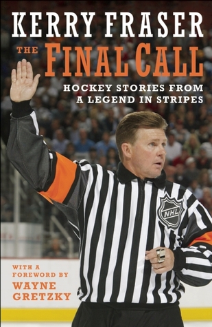 The Final Call: Hockey Stories from a Legend in Stripes (2010)