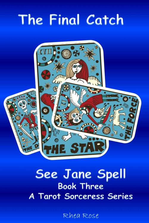 The Final Catch: Book 3: See Jane Spell (The Final Catch: A Tarot Sorceress Series)