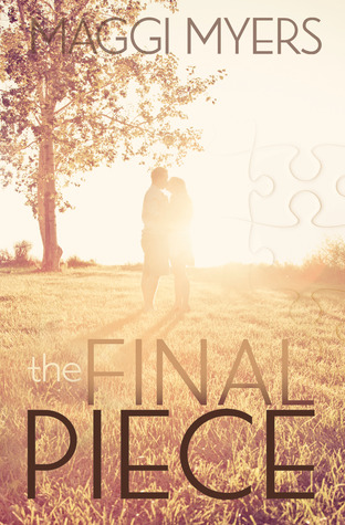 The Final Piece (2012) by Maggi Myers