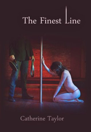 The Finest Line (2012) by Catherine   Taylor