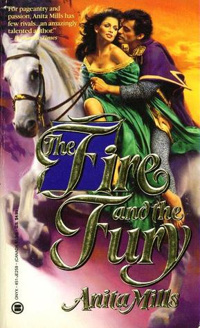 The Fire and the Fury (1991) by Anita Mills