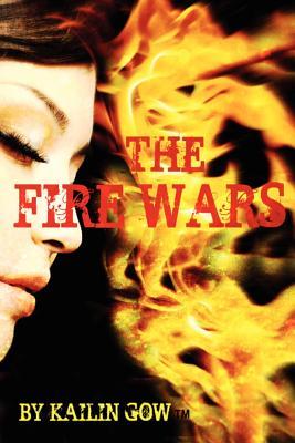 The Fire Wars (2011) by Kailin Gow