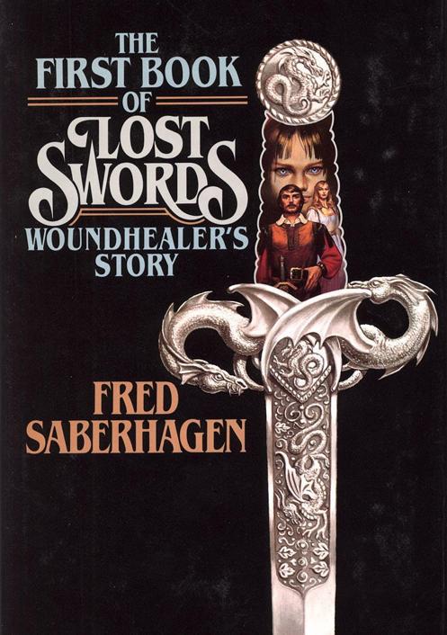 The First Book of Lost Swords - Woundhealer's Story by Fred Saberhagen