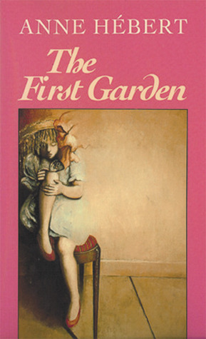 The First Garden (2002) by Anne Hébert