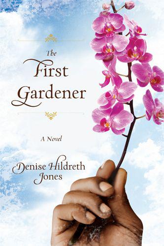 The First Gardener by Jones, Denise Hildreth