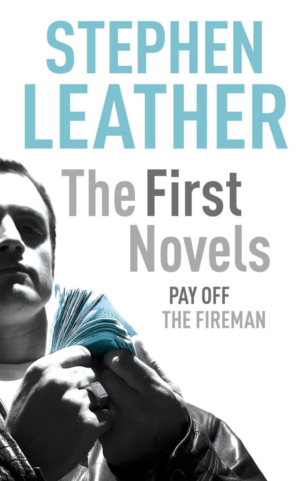 The First Novels: Pay Off, the Fireman by Stephen Leather