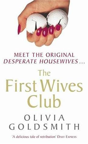 The First Wives Club (1993) by Olivia Goldsmith