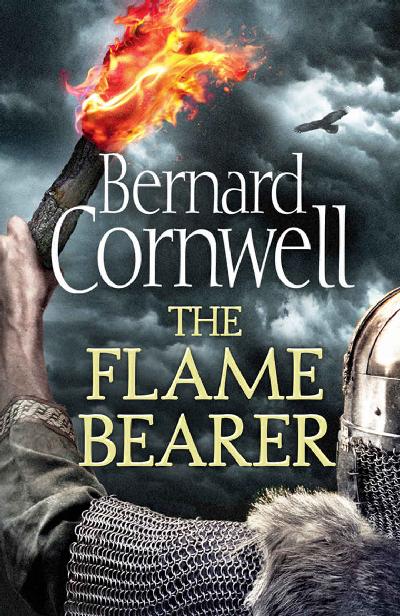 The Flame Bearer (The Last Kingdom Series, Book 10) by Bernard Cornwell