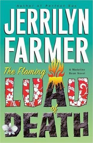 The Flaming Luau of Death (2005) by Jerrilyn Farmer