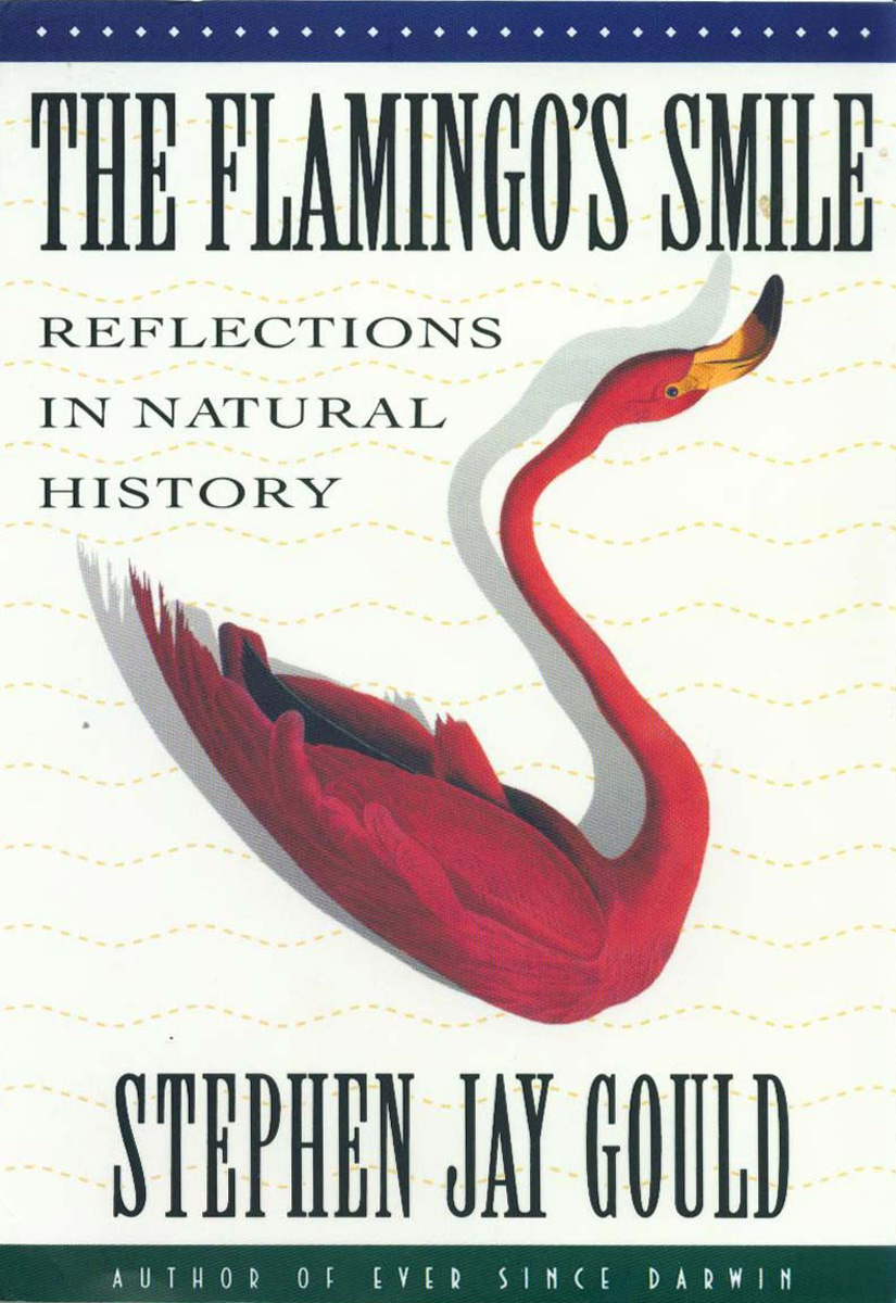 The Flamingo’s Smile (1985) by Stephen Jay Gould