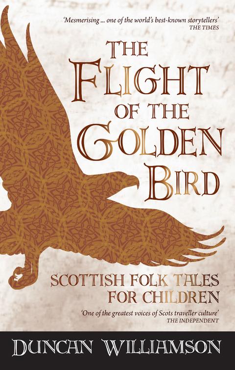 The Flight of the Golden Bird (2013) by Duncan Williamson