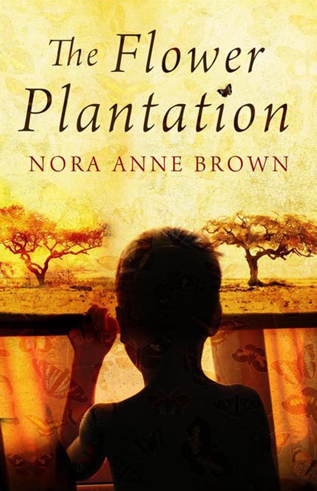 The Flower Plantation by Nora Anne Brown