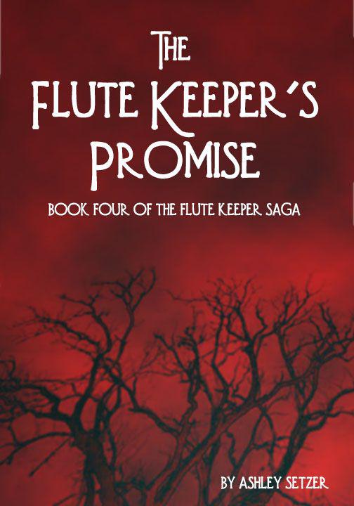 The Flute Keeper's Promise (The Flute Keeper Saga) by Setzer, Ashley