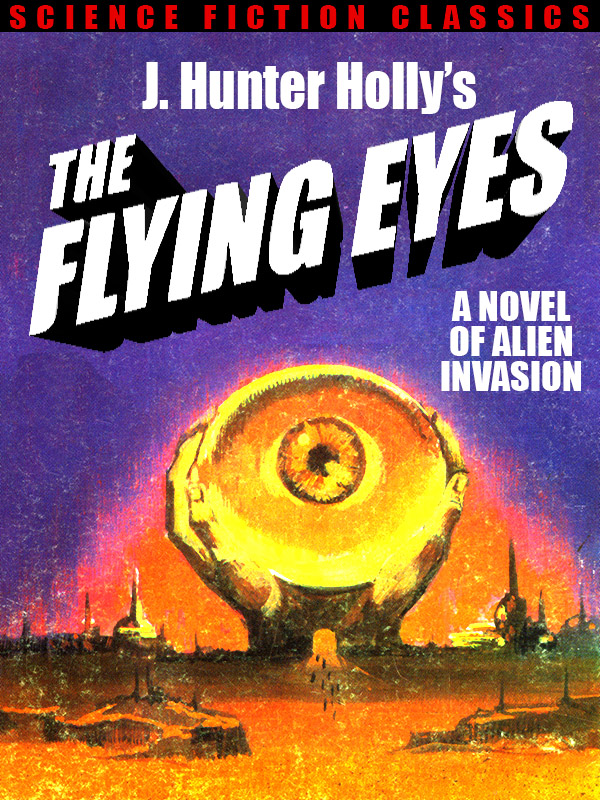 The Flying Eyes (2014) by J. Hunter Holly