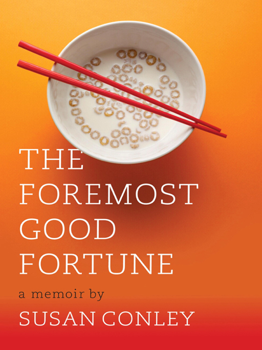 The Foremost Good Fortune by Susan Conley