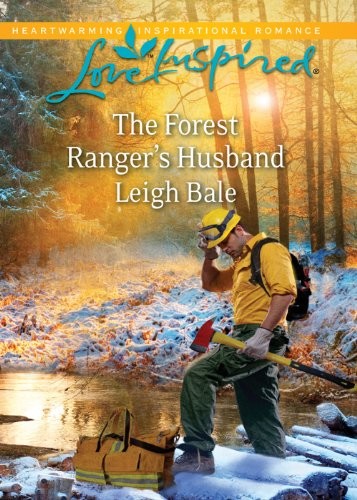 The Forest Ranger's Husband by Leigh Bale