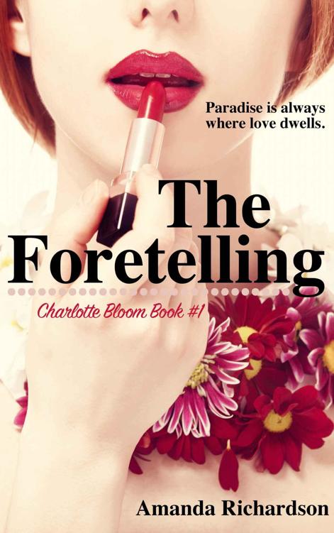 The Foretelling (Charlotte Bloom #1) by Amanda Richardson