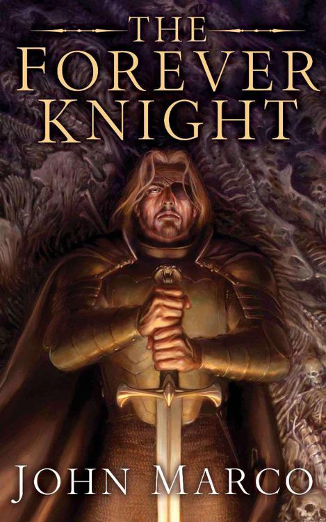 The Forever Knight: A Novel of the Bronze Knight (Books of the Bronze Knight) by John Marco
