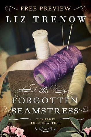 The Forgotten Seamstress Free Preview (The First 4 Chapters) (2014) by Liz Trenow